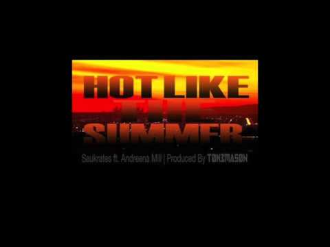 Saukrates Ft  Andreena  'Hot Like The Summer'  Produced Tone Mason