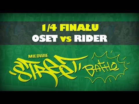 OSET vs RIDER - 1/4 Miedwie Street Battle
