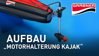 Aufbauanleitung: "Motorhalterung Kajak ab 2021" - GRABNER BOOTE