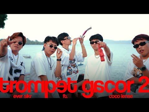 EVER SLKR - TROMPET GACOR 2 ft. COCO LENSE ( OFFICIAL MUSIC VIDEO )