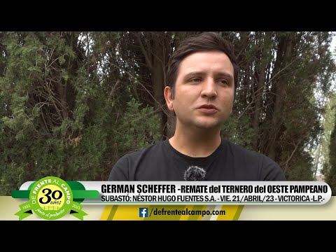 GERMÁN SCHEFFER -NÉSTOR HUGO FUENTES S.A. - REMATE ESPECIAL del TERNERO del OESTE PAMPEANO -