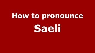 How to pronounce Saeli