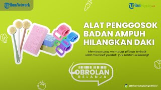 3 Rekomendasi Alat Penggosok Daki Handal, Bisa Hempas Kotoran Membandel, Cuma Rp 10 Ribuan
