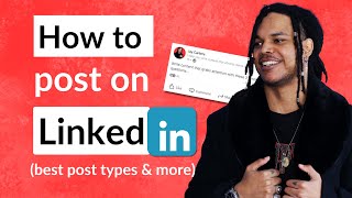How to Post on Linkedin (best post types & more)