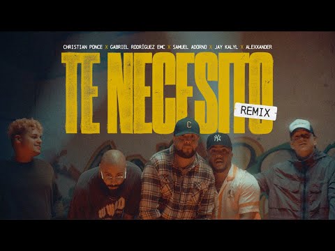 Te Necesito (Remix)Video Oficial |Samuel Adorno, Christian Ponce, Alexxander, Jay Kalyl, Gabriel EMC