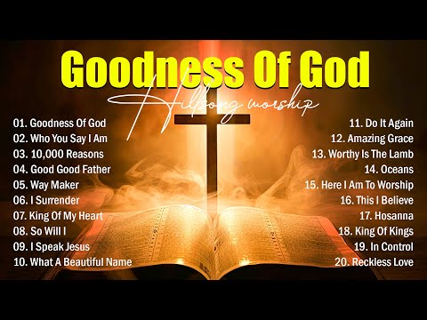 Goodness Of God - New Worship Songs 2026, Christian Music Collection, Best Praise And Worship Songs