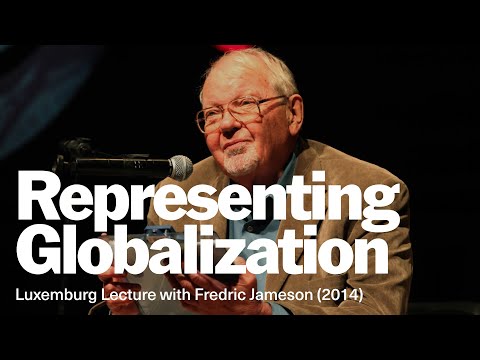 Video Thumbnail: «Representing Globalization» by Fredric Jameson - Luxemburg Lecture