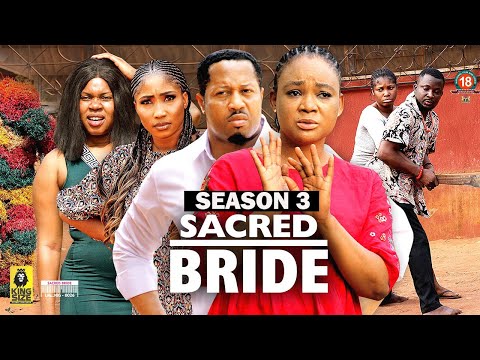 SACRED BRIDE  (SEASON 3) {NEW TRENDING MOVIE} - 2022 LATEST NIGERIAN NOLLYWOOD MOVIES