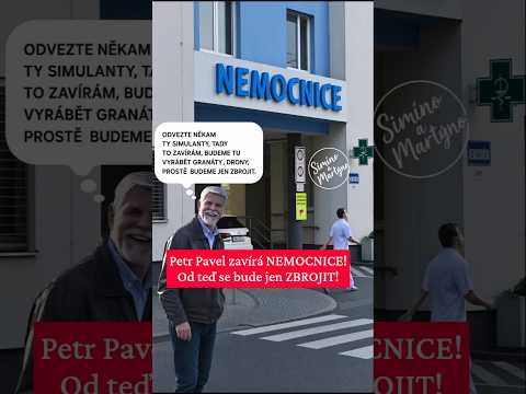 Petr Pavel zavírá NEMOCNICE! Od teď se bude jen ZBROJIT! #Shorts #vtip