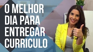 🎯QUAL O MELHOR DIA PARA ENTREGAR CURRÍCULOS | CURRÍCULO IMPRESSO OU POR EMAIL?