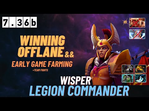 [ WISPER ] Legion Commander OFFLANE winning gameplay | Dota 2 pro gameplay | 7.36b