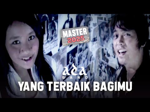 Ada Band - Yang Terbaik Bagimu (Official Music Video) MASTER 2025