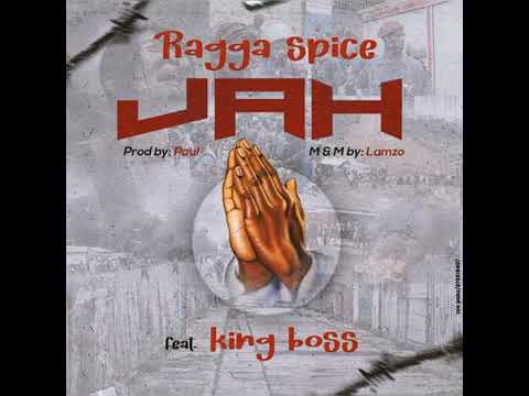RAGGA SPICE- JAH FT KING BOSS LA [OFFICIAL AUDIO]