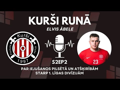 Kurši Runā | S2 EP2 | Elvis Ābele par ierašanos Liepājā