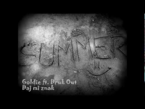 Goldie ft. DrukOut - Daj mi znak 2012