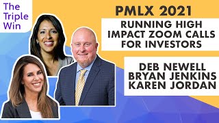 PMLX 2021: Running High Impact Zoom Calls for Investors - Deb Newell, Bryan Jenkins, & Karen Jordan