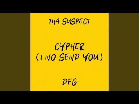Cypher (I No Send You)