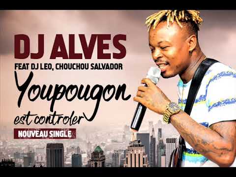 DJ ALVES feat DJ LEO, CHOUCHOU SALVADOR - YOPOUGON EST CONTROLER
