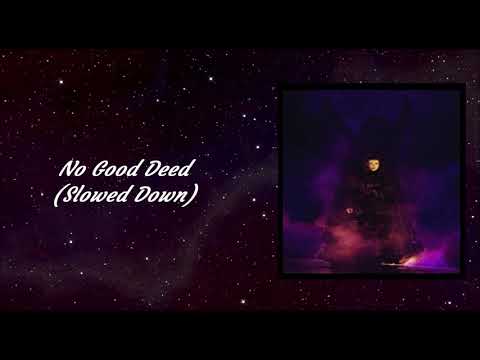 Slowed Down || No Good Deed