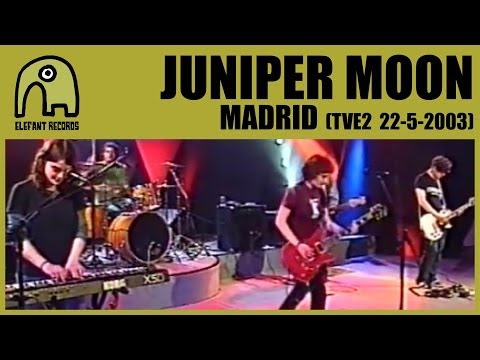 JUNIPER MOON - Madrid [TVE2 - Conciertos Radio 3 - 22-5-2003] 10/10