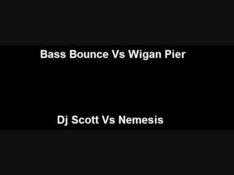Bass Bounce Vs Wigan Pier - Dj Scott Vs Dj Nemesis