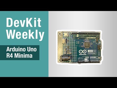 Dev Kit Weekly: Arduino Uno R4 Minima