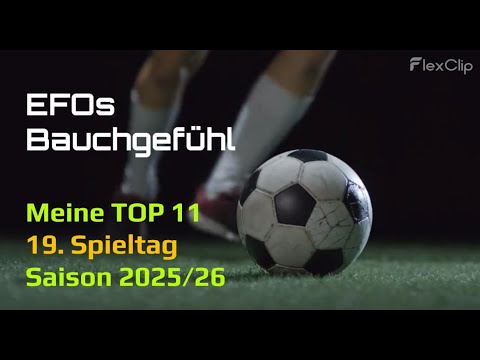 Meine TOP 11 für den 19. Spieltag der Saison 2025/2026