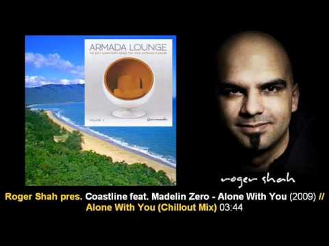 Roger Shah pres. Coastline feat Madelin - Alone With You (Chillout Mix)