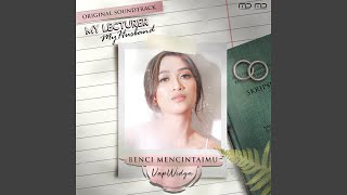 Download lagu Benci Mencintaimu (From 'My Lecturer, My Husband') mp3