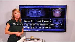 New Patient Exam | How We Approach Dentistry Differently