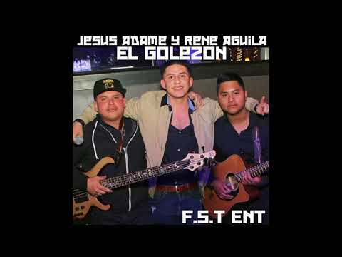 Jesus Adame y Rene Aguila - El Golezon (En Vivo) F.S.T 2018