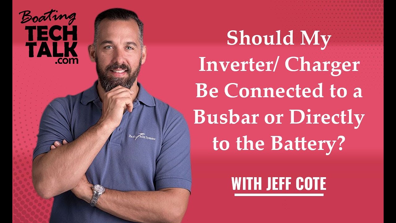 Should My Inverter/Charger Be Connected to a Busbar or Directly to the Battery?