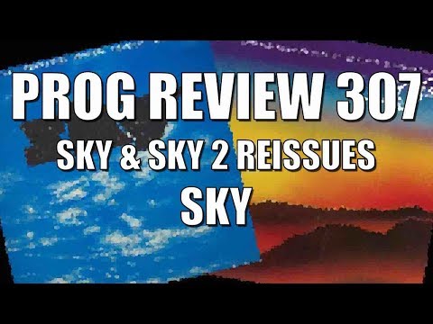 Prog Review 307 - Sky & Sky 2 - Sky