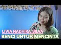 BENCI UNTUK MENCINTA NAIF COVER LIRIK LIVIA NADHIRA SILVA