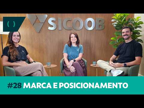Comunidade Sicoob | Videocast | Ep.28 - Marca e Posicionamento