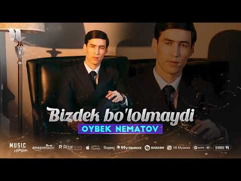 Oybek Nematov - Bizdek bo'lolmaydi (audio 2026)