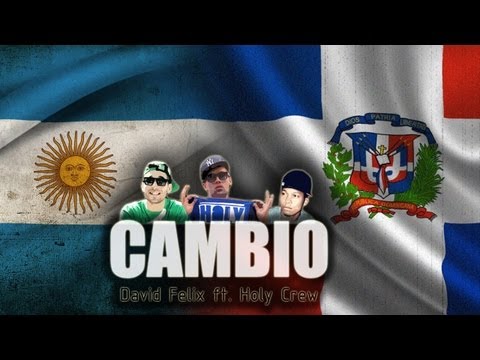 Cambio - David Felix ft. Holy Crew (Rep. Dominicana & Rep. Argentina)