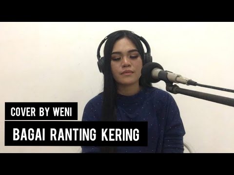 COVER SONG Iis Dahlia - Bagai Ranting Kering | Weni Wen