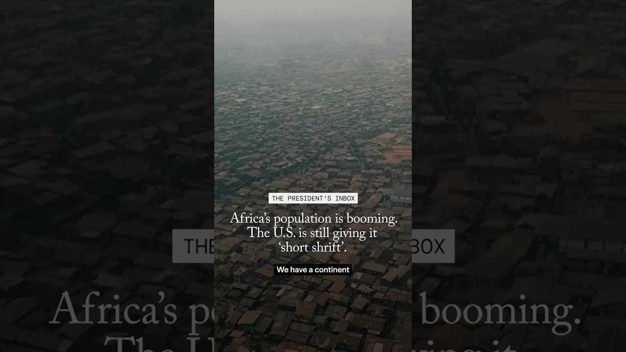 Africa’s population is booming. The U.S. is still giving it ‘short shrift’.