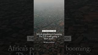 Thumbnail for Africa’s population is booming. The U.S. is still giving it ‘short shrift’.