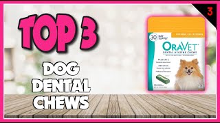 Best Dog Dental Chews In 2023