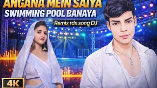 Download lagu New Bhojpuri song || angana mein saiya swimming pool banvaya || remix rdx song DJ  || viral song  mp3