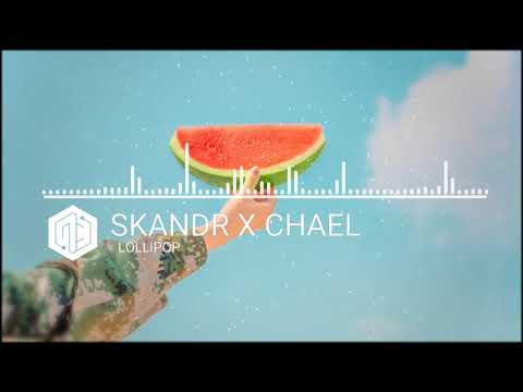 Skandr X Chaël - Lollipop