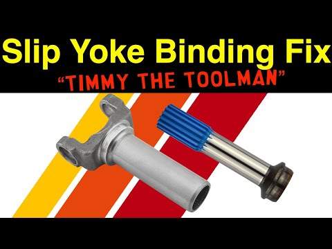 Slip Yoke Binding Fix #2