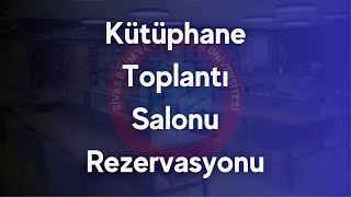 Kütüphane Toplantı Salonu Rezervasyonu