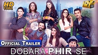 Dobara Phir Se | Official Trailer | ARY Films