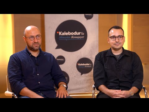 Kalebodur'la Mimarlar Konuşuyor | Ali Derya Dostoğlu ve Uğur Özer