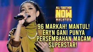 All Together Now Malaysia | Eryn Gani 96 Markah | Minggu 4