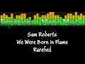 Sam Roberts- Rarefied