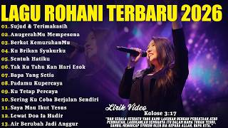 Download lagu Sujud & Terimakasih - Lagu Rohani Kristen Terbaru 2026 Terpopuler (Lirik) | Lagu Rohani Saat Teduh mp3